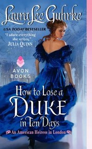 Cover of: How to Lose a Duke in Ten Days: An American Heiress in London - 2