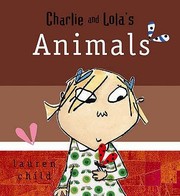 Cover of: Charlie and Lolas Animals
            
                Charlie and Lola by 
