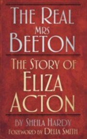 Cover of: The Real Mrs Beeton The Story Of Eliza Acton