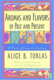 Cover of: Aromas and flavors of past and present by Alice B. Toklas