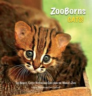 Cover of: Zooborns Cats The Newest Cutest Kittens And Cubs From The Worlds Zoos