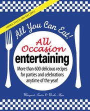 Cover of: All You Can Eat All Occasion Entertaining More Than 600 Delicious Recipes For Parties And Celebrations Anytime Of The Year
