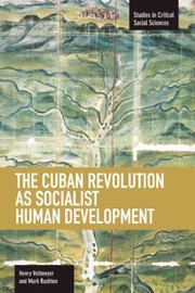 Cover of: The Cuban Revolution as Socialist Human Development
            
                Studies in Critical Social Sciences