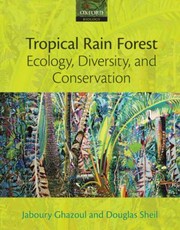 Tropical Rain Forest Ecology Diversity and Conservation by Jaboury Ghazoul