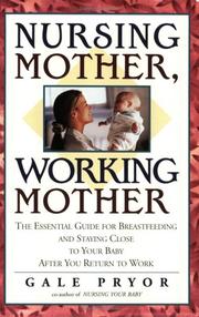Cover of: Nursing Mother, Working Mother | Gale Pryor