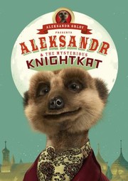 Cover of: Aleksandr and the Mysterious Knightkat