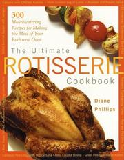 Cover of: The Ultimate Rotisserie Cookbook: 300 Mouthwatering Recipes for Making the Most of Your Rotisserie Oven