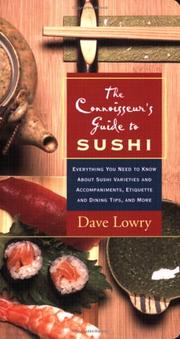 Cover of: The Connoisseur's Guide to Sushi: Everything You Need to Know About Sushi Varieties and Accompaniments, Etiquette and Dining Tips and More