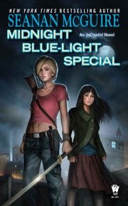 Midnight BlueLight Special
            
                Incryptid Novel by Seanan McGuire