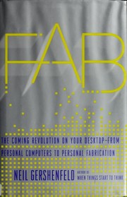 Cover of: Fab: the coming revolution on your desktop--from personal computers to personal fabrication