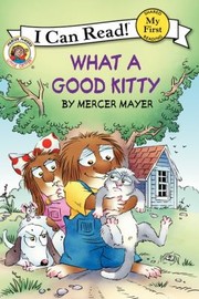 Cover of: What a Good Kitty
            
                My First I Can Read Little Critters  Level Pre1 Hardback