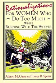 Rationalizations for women who do too much while running with the wolves by Allison McCune