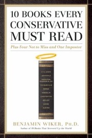 Cover of: 10 Books Every Conservative Must Read by 