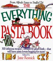 Cover of: The everything pasta book: over 300 delicious recipes--many created by great chefs--that will have pasta lovers begging for more!