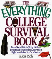 Cover of: The everything college survival book: from social life to study skills--everything you need to know to fit right in--before you're a senior!
