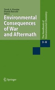 Cover of: Environmental Consequences of War and Aftermath
            
                Handbook of Environmental Chemistry