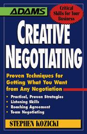 Cover of: Creative negotiating: proven techniques for getting what you want from any negotiation