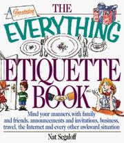 Cover of: The everything etiquette book: mind your manners, with family and friends, announcements and invitations, business, travel, the Internet and every other awkward situation