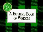 Cover of: A Father's book of wisdom by compiled by H. Jackson Brown, Jr.