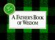 Cover of: A Father's book of wisdom