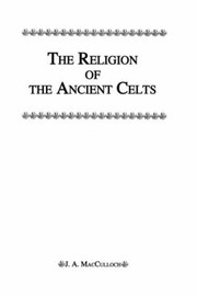 Cover of: Religion of the Ancient Celts
            
                Kegan Paul Library of Religion and Mysticism