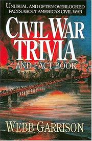 Cover of: Civil War trivia and fact book by Webb B. Garrison