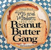 Cover of: Wit and wisdom from the Peanut Butter Gang by [compiled by] H. Jackson Brown, Jr.