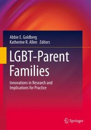 LgbtParent Families by Abbie E. Goldberg