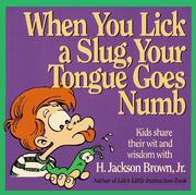 Cover of: When you lick a slug, your tongue goes numb by with H. Jackson Brown, Jr.
