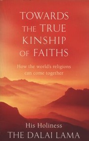 Cover of: Towards the True Kinship of Faiths