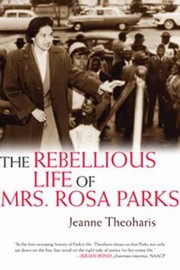 The Rebellious Life of Mrs Rosa Parks by Jeanne Theoharis
