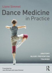 Dance Medicine in Practice by Liane Simmel