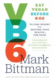 Vb6 Eat Vegan Before 6 by Mark Bittman