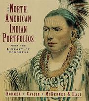 The North American Indian portfolios from the Library of Congress : Bodmer--Catlin--McKenney & Hall