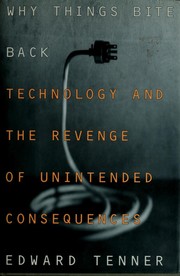 Cover of: Why things bite back: technology and the revenge of unintended consequences