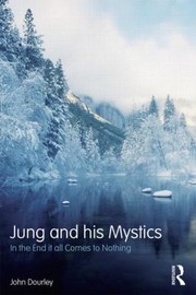 Cover of: Jung And His Mystics In The End It All Comes To Nothing