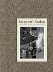 Cover of: Beaumonts Kitchen Lessons On Food Life And Photography With Beaumont Newhall by 