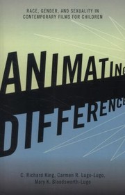 Cover of: Animating Difference Race Gender And Sexuality In Contemporary Films For Children