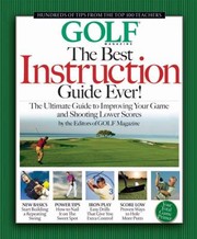 Cover of: The Best Instruction Guide Ever The Ultimate Guide To Improving Your Game And Shooting Lower Scores From The Top 100 Teachers In America