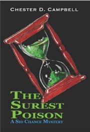 The Surest Poison A Sid Chance Mystery by Chester D. Campbell