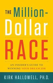 Cover of: The Milliondollar Race An Insiders Guide To Winning Your Dream Job by 
