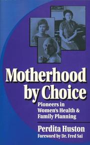 Cover of: Motherhood by choice: pioneers in women's health and family planning
