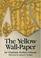 Cover of: The yellow wall-paper