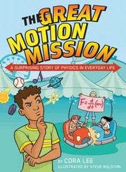 Cover of: The Great Motion Mission A Surprising Story Of Physics In Everyday Life