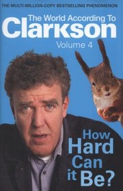Cover of: How Hard Can It Be The World According To Clarkson Volume Four