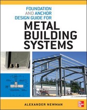 Cover of: Foundation And Anchor Design Guide For Metal Building Systems by 