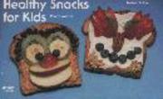Cover of: Healthy snacks for kids by Penny Warner