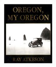 Cover of: Oregon, my Oregon by Ray Atkeson