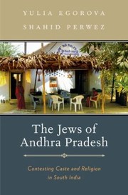 Cover of: The Jews Of Andhra Pradesh Contesting Caste And Religion In South India