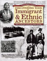Cover of: A genealogist's guide to discovering your immigrant & ethnic ancestors by Sharon DeBartolo Carmack